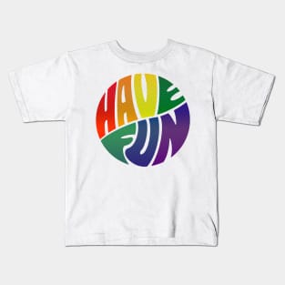 Have Fun Kids T-Shirt